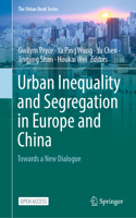 Urban Inequality and Segregation in Europe and China