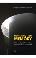 Constructing Memory: Architectural Narratives of Holocaust Museums