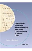 Globalization, Translation and Transmission: Sino-Judaic Cultural Identity in Kaifeng, China