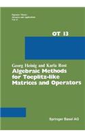 Algebraic Methods for Toeplitz-Like Matrices and Operators