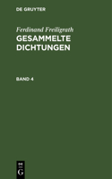 Ferdinand Freiligrath: Gesammelte Dichtungen. Band 4