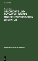 Geschichte Und Entwicklung Der Modernen Persischen Literatur: (5 Iranische Texte Und Hilfsbücher)