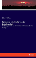 Porphyrius - vier Bücher von der Enthaltsamkeit