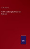 Life and Daring Exploits of Lord Dundonald