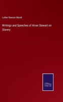 Writings and Speeches of Alvan Stewart on Slavery