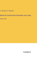 Metrik der Griechischen Dramatiker und Lyriker