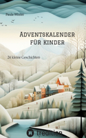 Adventskalender für Kinder: 24 kleine Geschichten