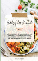 Wechseljahre Kochbuch: 500 köstliche Rezepte für Balance, Energie und Lebensfreude (Gesunde und genussvolle Ernährung für Hormonbalance, Vitalität und Wohlbefinden in den 
