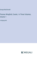 Thomas Wingfold, Curate; In Three Volumes, Volume 1