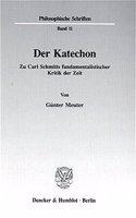 Der Katechon: Zu Carl Schmitts Fundamentalistischer Kritik Der Zeit(Philosophische Schriften,)