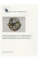 Sondersammlungen Im 21. Jahrhundert /Special Collections in the 21st Century