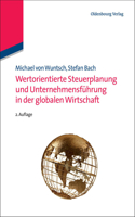 Wertorientierte Steuerplanung Und Unternehmensführung in Der Globalen Wirtschaft
