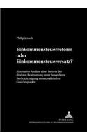 Einkommensteuerreform Oder Einkommensteuerersatz?