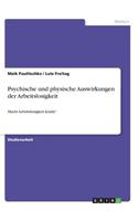 Psychische und physische Auswirkungen der Arbeitslosigkeit