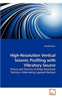 High-Resolution Vertical Seismic Profiling with Vibratory Source