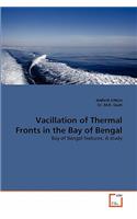 Vacillation of Thermal Fronts in the Bay of Bengal