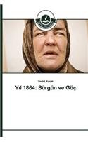 Y&#305;l 1864: Sürgün ve Göç