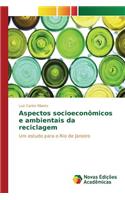 Aspectos socioeconômicos e ambientais da reciclagem