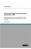 Der Braunschweiger Löwe zwischen den Jahren 1934 - 1946