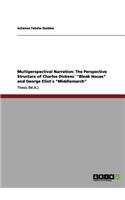 Multiperspectival Narration: The Perspective Structure of Charles Dickens´ "Bleak House" and George Eliot´s "Middlemarch"(English)