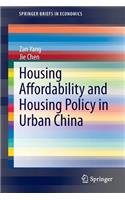 Housing Affordability and Housing Policy in Urban China