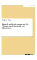 Kontroll- und Anreizsysteme und ihre Wirkung auf die Kreativität von Mitarbeitern