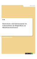 Motivations- und Anreizsysteme im Unternehmen als Möglichkeit zur Mitarbeitermotivation