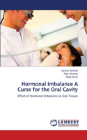 Hormonal Imbalance A Curse for the Oral Cavity