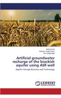 Artificial groundwater recharge of the brackish aquifer using ASR well