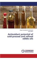 Antioxidant potential of cold-pressed and refined edible oils