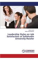 Leadership Styles on Job Satisfaction at Sallahadin University-Hawler