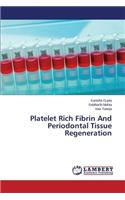 Platelet Rich Fibrin And Periodontal Tissue Regeneration