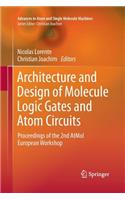 Architecture and Design of Molecule Logic Gates and Atom Circuits