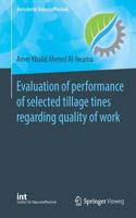 Evaluation of Performance of Selected Tillage Tines Regarding Quality of Work
