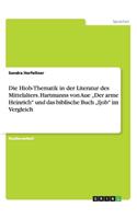 Hiob-Thematik in der Literatur des Mittelalters. Hartmanns von Aue "Der arme Heinrich und das biblische Buch "Ijob im Vergleich