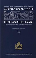 Agypten Und Levante /Egypt and the Levant. Internationale Zeitschrift... / Agypten Und Levante /Egypt and the Levant. XIII