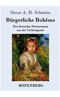 Bürgerliche Bohème: Ein deutscher Sittenroman aus der Vorkriegszeit