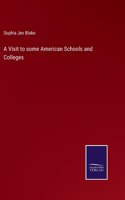 Visit to some American Schools and Colleges