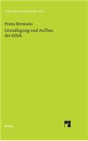 Grundlegung und Aufbau der Ethik