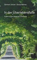 In Der Uberlebensfalle: Erfahrungen Einer Als-Patientin