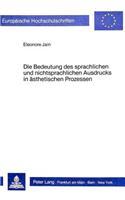 Die Bedeutung des sprachlichen und nichtsprachlichen Ausdrucks in aesthetischen Prozessen