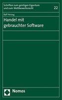 Handel Mit Gebrauchter Software: (Schriften Zum Geistigen Eigentum Und Zum Wettbewerbsrecht)