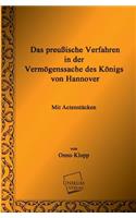 Das Preussische Verfahren in Der Vermogenssache Des Konigs Von Hannover