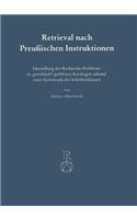 Retrieval Nach Preussischen Instruktionen
