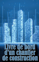 Livre de bord d'un chantier de construction