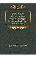 Darstellung Der Neuesten Verbesserungen in Der Verfertigung Des Papiers