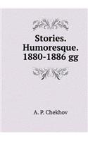 Stories. Humoresque. 1880-1886 gg