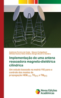 Implementação de uma antena ressoadora magneto-dielétrica cilíndrica
