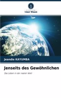 Jenseits des Gewöhnlichen