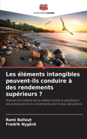 Les éléments intangibles peuvent-ils conduire à des rendements supérieurs ?